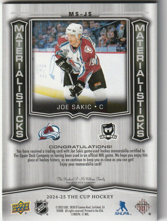Joe Sakic 2025 The Cup #MS-JS Materialisticks (Game-Used) 9/25
